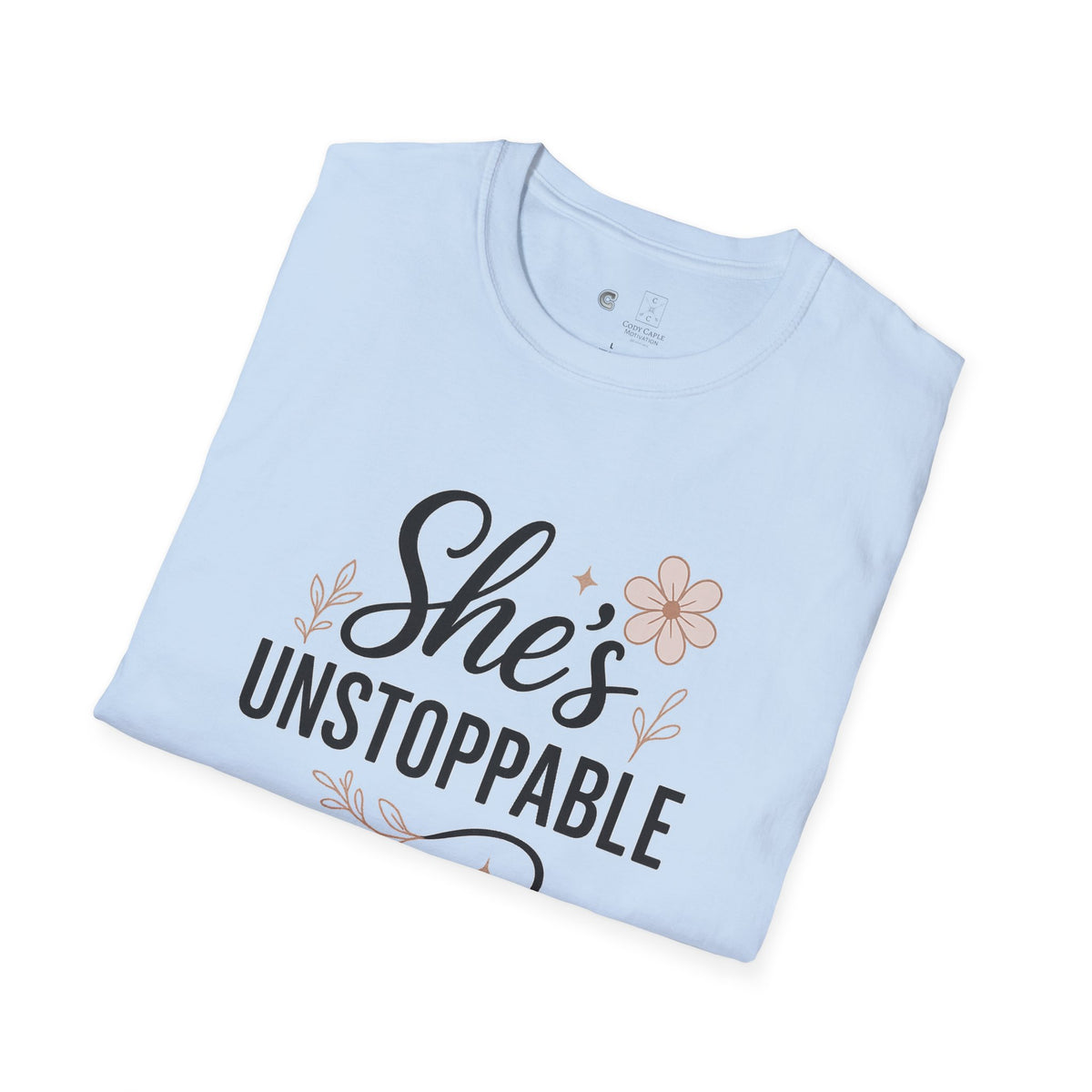 Cossmoss X Cody Caple Motivation, She's Unstoppable T-Shirt